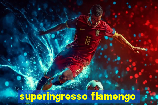 superingresso flamengo